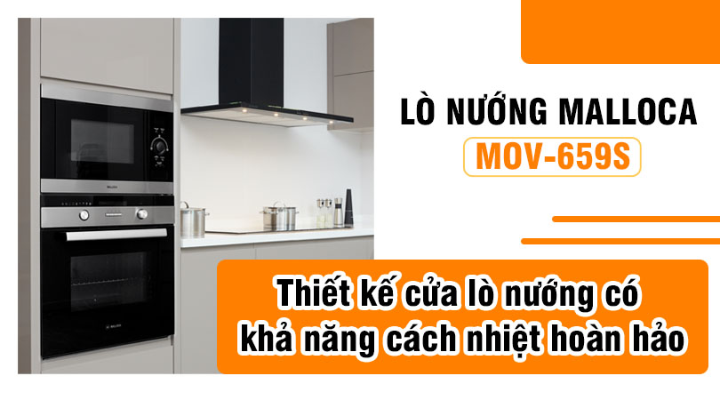 Lò nướng Malloca MOV-659S cách nhiệt hoàn hảo